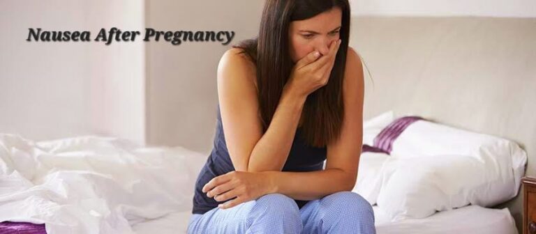 Feeling Nausea after Pregnancy