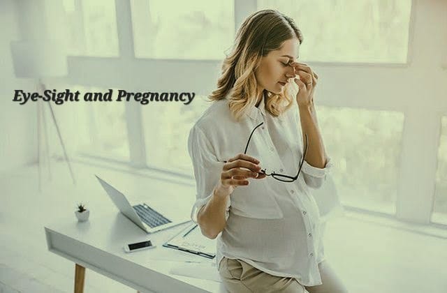 Eye-Sight and Pregnancy